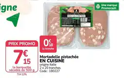 Promocash EN CUISINE Mortadelle pistachée offre