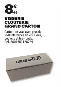 Brico Dépôt BRENNERI VISSERIE CLOUTERIE offre