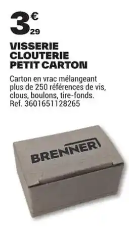 Brico Dépôt BRENNER VISSERIE CLOUTERIE PETIT CARTON offre