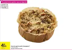 Carrefour Market Coeur de quiche poulet champignon offre