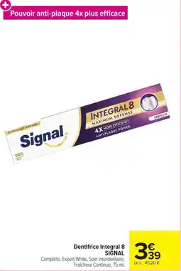 Carrefour Market Signal Dentifrice Integral 8 offre