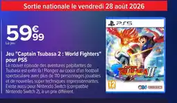 Carrefour Jeu Captain Tsubasa 2: World Fighters pour PS5 offre