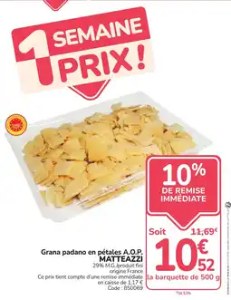 Promocash MATTEAZZI Grana padano en pétales A.O.P. offre