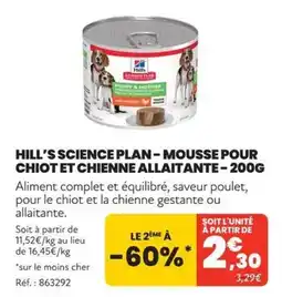 Animalis HILL'S SCIENCE PLAN MOUSSE POUR CHIOT ET CHIENNE ALLAITANTE offre
