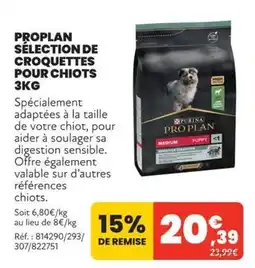 Animalis PROPLAN SÉLECTION DE CROQUETTES POUR CHIOTS offre