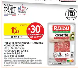 Intermarché Hyper Monique ranou rosette 10 grandes tranches offre