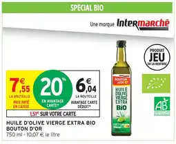 Intermarché Hyper Bouton d'or huile d'olive vierge extra bio offre