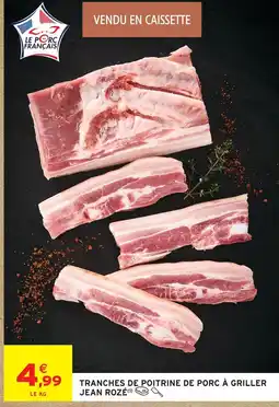 Intermarché Hyper Jean rozé tranches de poitrine de porc à griller offre