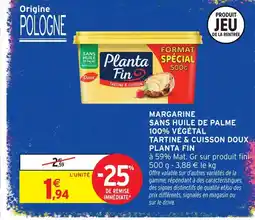 Intermarché Hyper Planta fin margarine sans huile de palme 100% végétal tartine & cuisson doux offre