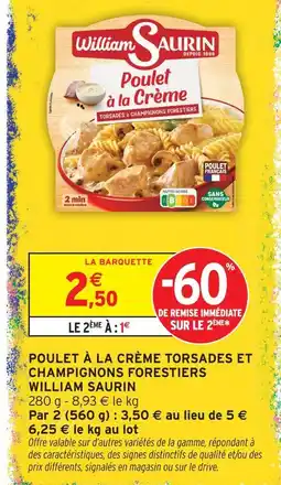 Intermarché Hyper William saurin poulet à la crème torsades et champignons forestiers offre