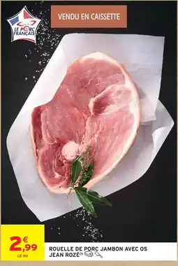 Intermarché Hyper Jean rozé rouelle de porc jambon avec os offre