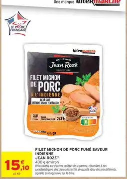 Intermarché Jean rozé filet mignon de porc fumé saveur indienne offre