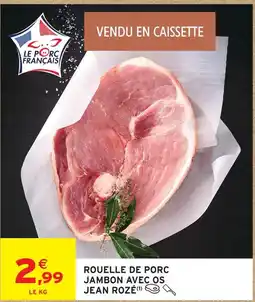 Intermarché Rouelle de porc jambon avec os offre