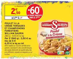 Intermarché William saurin poulet à la crème torsades et champignons forestiers offre