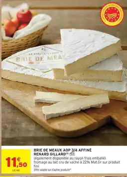 Intermarché Renard gillard brie de meaux aop 3/4 affiné offre