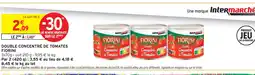 Intermarché Fiorini double concentré de tomates offre