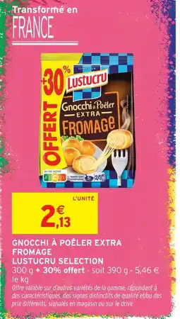 Intermarché Lustucru gnocchi à poêler extra fromage selection offre
