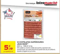 Intermarché Jean rozé 12 chipolatas supérieures offre