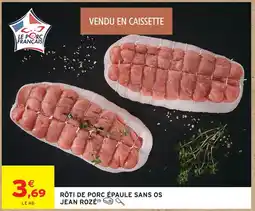 Intermarché Hyper Jean rozé rôti de porc épaule sans os offre