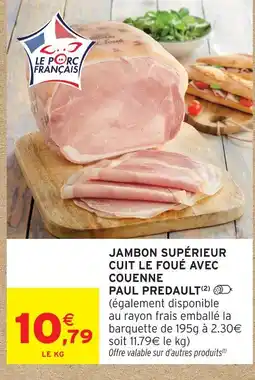 Intermarché Le porc français jambon supérieur cuit le foué avec couenne paul prédault offre
