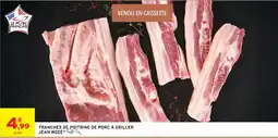 Intermarché Tranches de poitrine de porc à griller offre