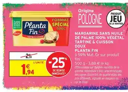 Intermarché Planta fin margarine sans huile de palme 100% végétal tartine & cuisson doux offre