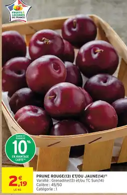 Intermarché Prune rouge et/ou jaune offre