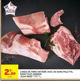 Intermarché Jean rozé longe de porc entière avec os sans palette, sans filet mignon offre