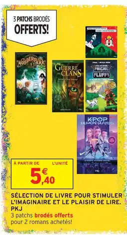 Intermarché Pkj sélection de livre pour stimuler l'imaginaire et le plaisir de lire offre
