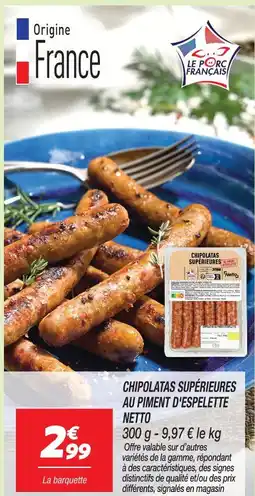 Netto Netto chipolatas supérieures au piment d'espelette offre
