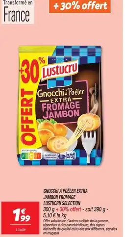 Netto Lustucru selection gnocchi à poêler extra jambon fromage offre