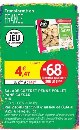 Intermarché Mix salade coffret penne poulet pané caesar offre