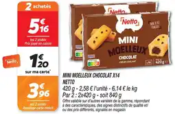 Netto Netto mini moelleux chocolat x14 offre