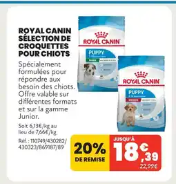 Animalis Royal canin sélection de croquettes pour chiots offre