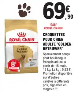 E.Leclerc Brico ROYAL CANIN CROQUETTES POUR CHIEN ADULTE "GOLDEN RETRIEVER" offre