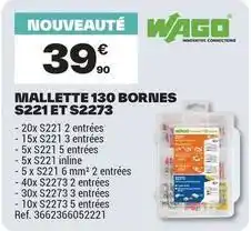 Brico Dépôt Wago - mallette 130 bornes s221 et s2273 offre