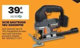 Brico Dépôt Titan - scie sauteuse 18v 300orpm offre