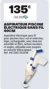 Brico Dépôt Aspirateur piscine électrique sans fil 40cm offre