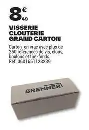 Brico Dépôt Brenner - visserie clouterie grand carton offre