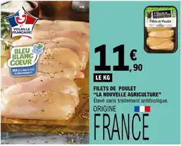E.Leclerc LA NOUVELLE AGRICULTURE Filets de Poulet offre