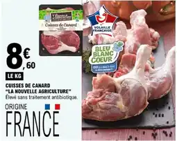 E.Leclerc LA NOUVELLE AGRICULTURE CUISSES DE CANARD offre
