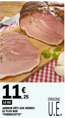 E.Leclerc PARMACOTTO Jambon rôti aux herbes offre