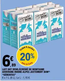 E.Leclerc JUSTEMENT BON LAIT UHT DEMI-ÉCREMÉ DE MONTAGNE offre