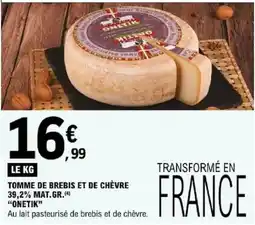 E.Leclerc ONETIK Tomme de brebis et de chèvre offre
