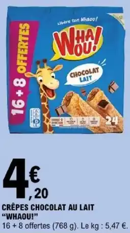 E.Leclerc WHAOU! CRÊPES CHOCOLAT AU LAIT offre