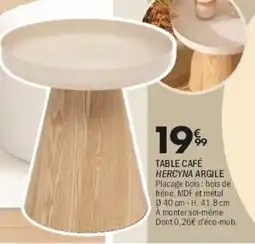 La Foir'Fouille HERCYNA ARGILE TABLE CAFÉ offre