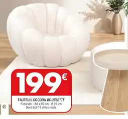 La Foir'Fouille FAUTEUIL COCOON BOUCLETTE offre