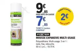 E.Leclerc Brico FOXTER MOUSSE EXPANSIVE MULTI-USAGE offre