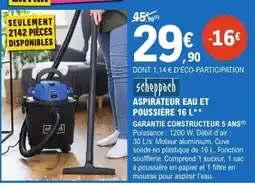 E.Leclerc Brico scheppach ASPIRATEUR EAU ET POUSIÈRE 16 L offre