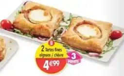 Maximo 2 Tartes fines oignons / chèvre offre